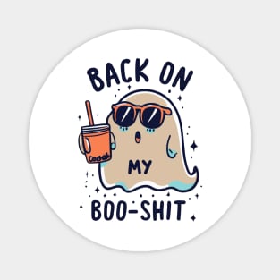 Back On My Boo-Shit Funny Ghost Boo Halloween Spooky Season Magnet